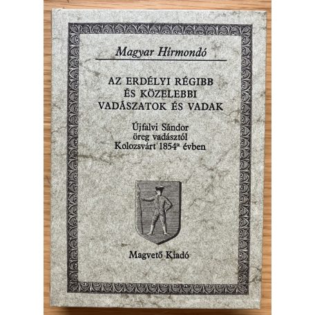 Újfalvi Sándor: Az erdélyi régibb és közelebbi vadászatok és vadak