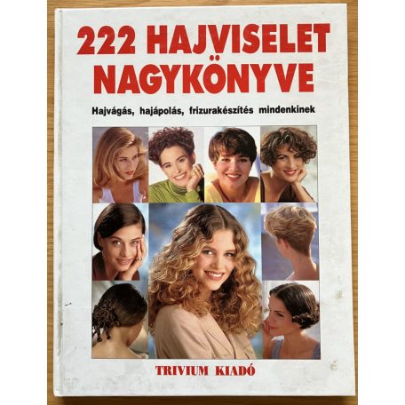 Lukácsné dr. Kardos Ildikó - Zádorné Szaniszló Julianna (Szerk): 222 hajviselet nagykönyve 