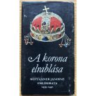 Kottanner Jánosné: A korona elrablása