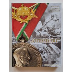   Illésfalvi Péter – Kovács Vilmos – Maruzs Roland: „Vitézségért”