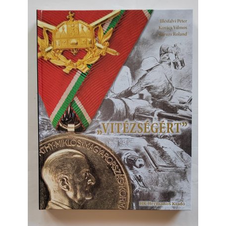 Illésfalvi Péter – Kovács Vilmos – Maruzs Roland: „Vitézségért”
