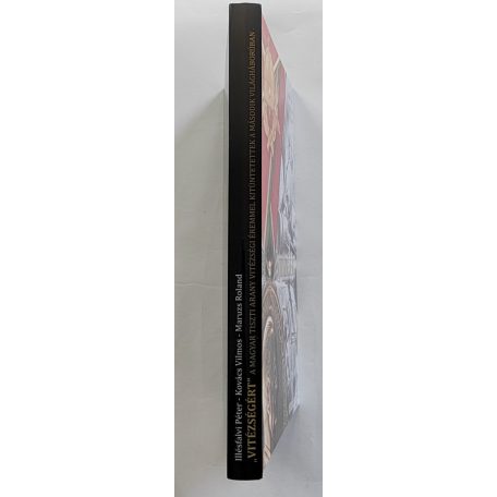 Illésfalvi Péter – Kovács Vilmos – Maruzs Roland: „Vitézségért”