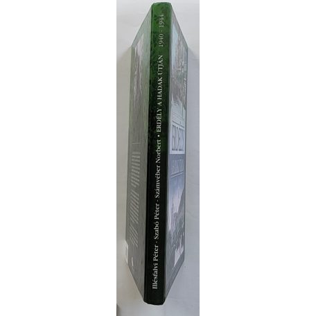 Illésfalvi Péter – Szabó Péter – Számvéber Norbert: Erdély a hadak útján 1940-1944