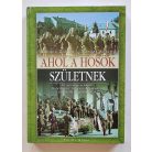 Babucs Zoltán – Maruzs Roland: Ahol a hősök születnek