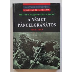   Matthew Hughes – Chris Mann: A német páncélgránátos 1941-1945