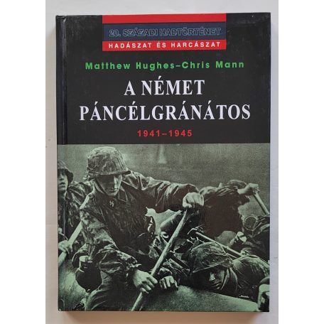 Matthew Hughes – Chris Mann: A német páncélgránátos 1941-1945