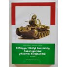 Bíró Ádám – Sárhidai Gyula: A Magyar Királyi Honvédség hazai gyártású páncélos harcjárművei 1914–1945