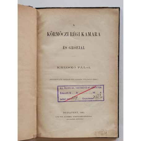 Krizskó Pál: A körmöczi régi kamara és grófjai