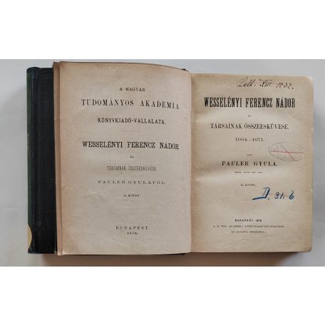 Pauler Gyula: Wesselényi Ferencz nádor és társainak összeesküvése 1664-1671 I-II.