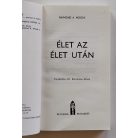 Raymond A. Moody: Élet az élet után / Gondolatok a halál utáni életről