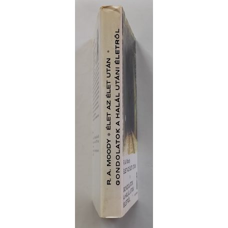 Raymond A. Moody: Élet az élet után / Gondolatok a halál utáni életről