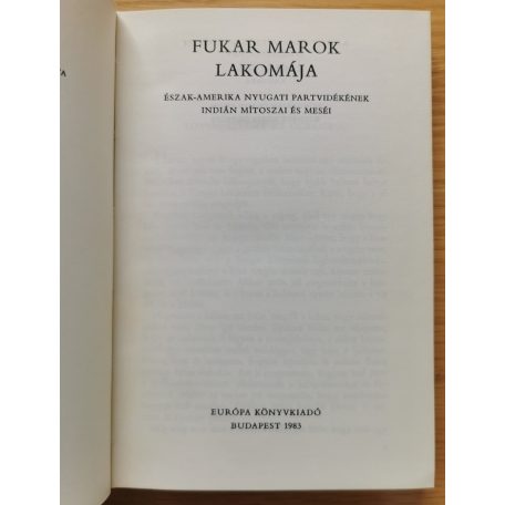 Népek Meséi: Fukar Marok lakomája (Észak-Amerika nyugati partvidékének indián mítoszai és meséi)