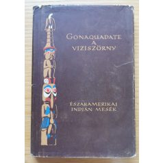   Népek Meséi: Gonaquadate, a viziszörny (észak-amerikai indián népmesék)