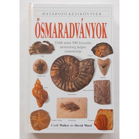 Walker, Cyril - Ward, David: Ősmaradványok (Határozó kézikönyvek)