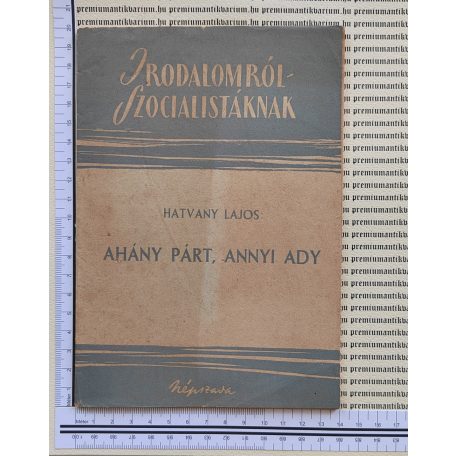 Hatvany Lajos: Ahány párt, annyi Ady (B. József ráckevei plébánosnak 1948-ban dedikált példány)