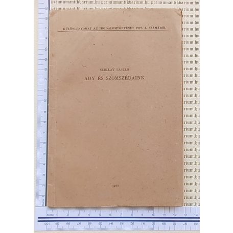 Sziklay László: Ady és szomszédaink (dedikált!) 