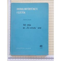   Varga József: Ady útja az "Új versek" felé (40. szám - Irodalomtörténeti füzetek - dedikált!) 