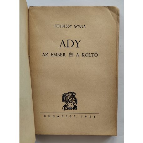 Földessy Gyula: Ady az ember és a költő