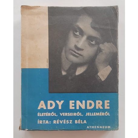 Révész Béla: Ady Endre életéről, verseiről, jelleméről. (1925).
