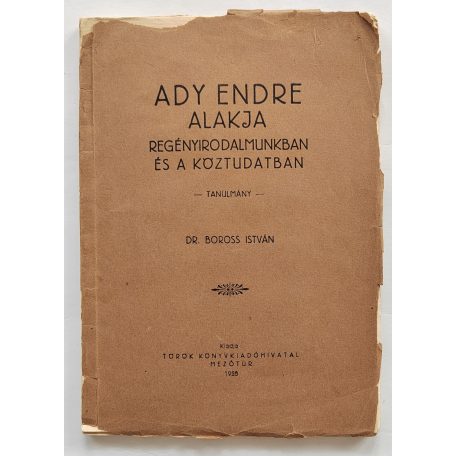 Boross István, Dr.: Ady Endre alakja regényirodalmunkban és a köztudatban (dedikált)
