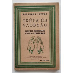   Kőszeghy István: Tréfa és valóság. Életünk komédiája tréfás versekben. Gondolatszikrák aranymondásokban