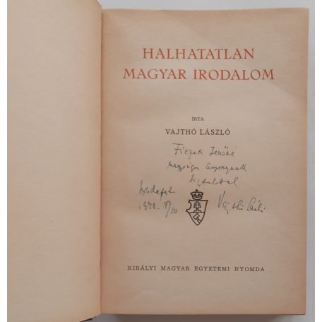 Vajthó László: Halhatatlan magyar irodalom (dedikált!)