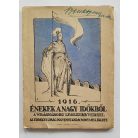 Énekek a nagy időkből ( A világháború legszebb verseinek antológiája) 1916.