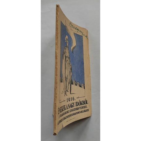 Énekek a nagy időkből ( A világháború legszebb verseinek antológiája) 1916.