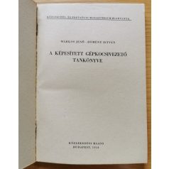   Márkos Jenő - Dömény István: A képesített gépkocsivezető tankönyve