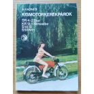 H. Kadner: Kismotorkerékpárok (SR 4-2 Star, KR 51/1 Schwalbe, S50 B, S50 N-H)
