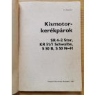 H. Kadner: Kismotorkerékpárok (SR 4-2 Star, KR 51/1 Schwalbe, S50 B, S50 N-H)
