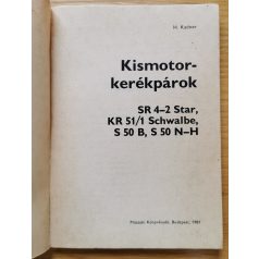   H. Kadner: Kismotorkerékpárok (SR 4-2 Star, KR 51/1 Schwalbe, S50 B, S50 N-H)