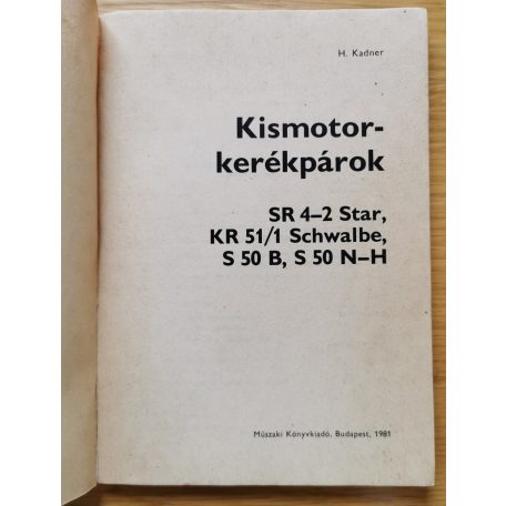 H. Kadner: Kismotorkerékpárok (SR 4-2 Star, KR 51/1 Schwalbe, S50 B, S50 N-H)