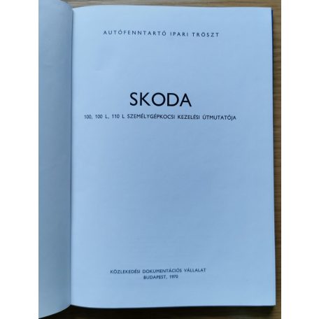 Skoda 100-100L 110L-110LS Személygépkocsik kezelési útmutatója