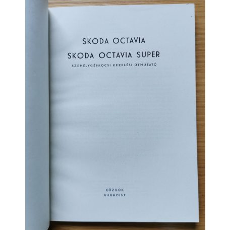 Skoda Octavia, Skoda Octavia Super személygépkocsi kezelési útmutató