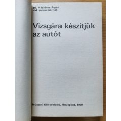 Mészáros Árpád, Dr.: Vizsgára készítjük az autót