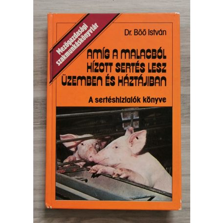 Böő István, Dr.: Amíg a malacból hízott sertés lesz üzemben és háztájiban