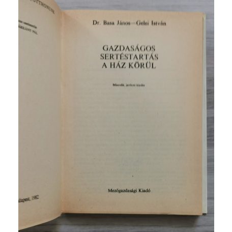 Basa János, Dr.-Gelei István: Gazdaságos sertéstartás a ház körül
