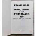 Frank Júlia: Hurka, kolbász és egyéb "disznóságok" (500 különleges ételrecept sertéshúsból)