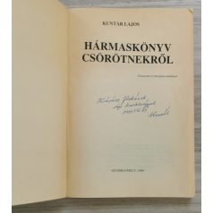 Kuntár Lajos: Hármaskönyv Csörötnekről (Dedikált)