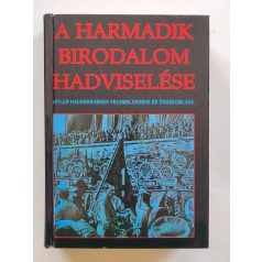  Christopher Chant: A Harmadik Birodalom hadviselése - Hitler hadseregének felemelkedése és összeomlása
