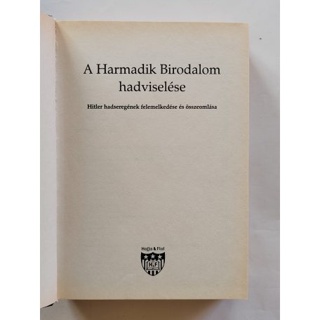 Christopher Chant: A Harmadik Birodalom hadviselése - Hitler hadseregének felemelkedése és összeomlása
