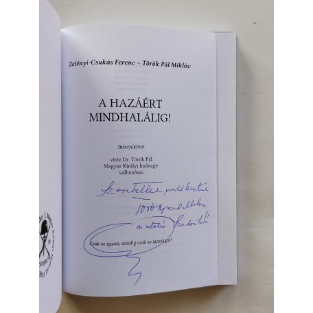 Zetényi-Csukás Ferenc – Török Pál Miklós: A hazáért mindhalálig! (Dedikált)