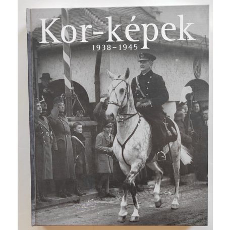 Vince Mátyás (szerk.): Kor-képek 1938–1945