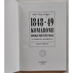   Mácza Mihály: Mert a haza kívánja - 1848-49 komáromi dokumentumai (Számozott)