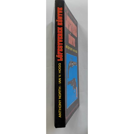 Antonhy North – Ian V. Hogg: Lőfegyverek könyve