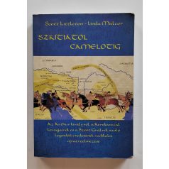   C. Scott Littleton – Linda A. Malcor: Szkítiától Camelotig