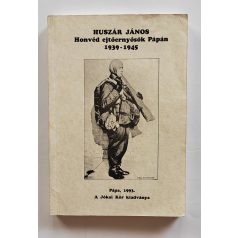   Huszár János: Honvéd ejtőernyősök Pápán 1939–1945 (Első kiadás!)