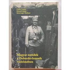   Pintér Tamás – Rózsafi János – Stencinger Norbert: Magyar ezredek a Doberdó-fennsík védelmében