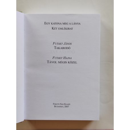 Futaky János - Futaky Hajna: Egy katona meg a lánya - Két emlékirat